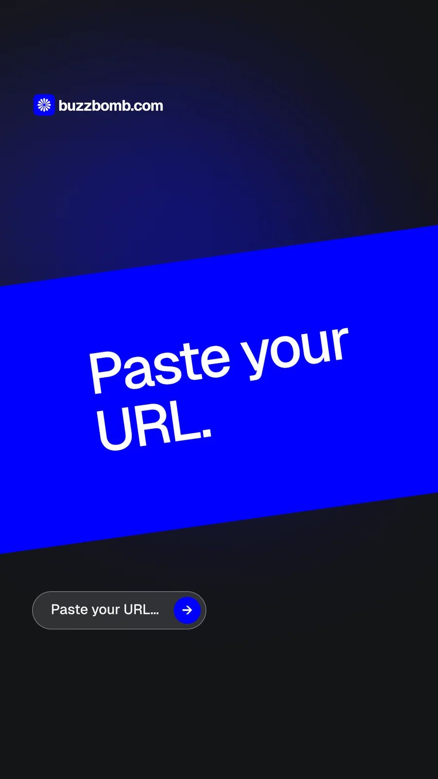 Instagram story for BuzzBomb: "Paste your URL.". Agentic glass style, diagonal layout, dark palette in black, blue.