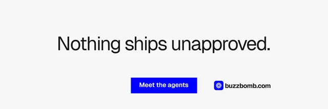 X header for BuzzBomb: "Nothing ships unapproved." Swiss style, centred layout, light palette in white.