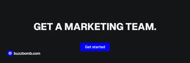 X header for BuzzBomb: "Get a marketing team." Brutalist style, centred layout, dark palette in black, grey.
