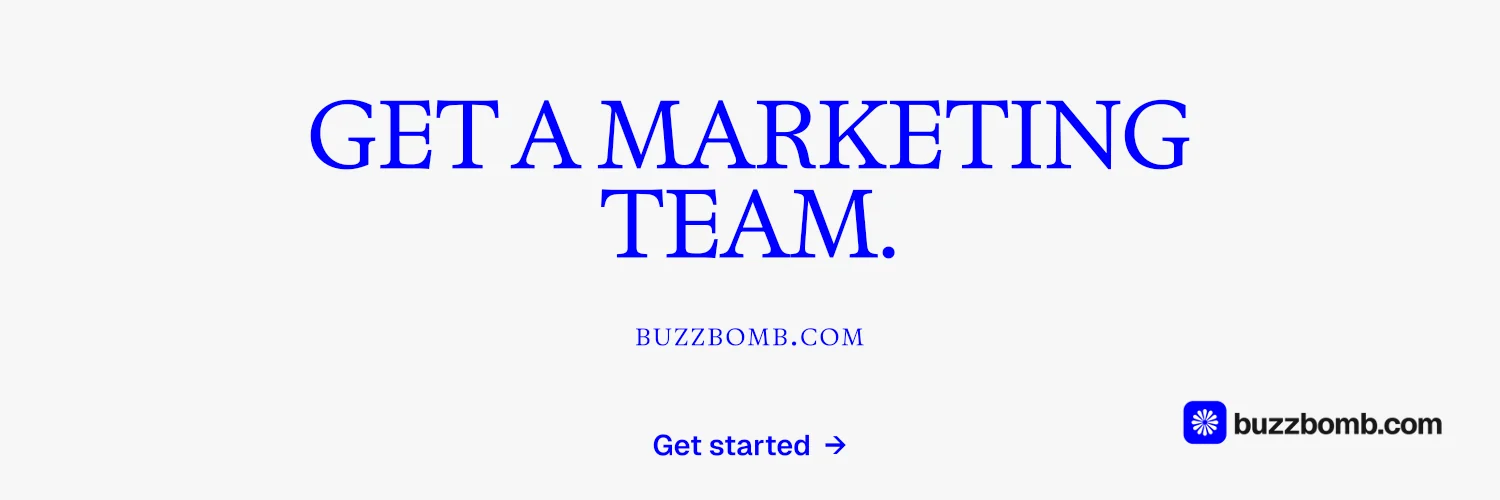 X header for BuzzBomb: "Get a marketing team." Agentic glass style, smallcaps layout, light palette in white, blue.