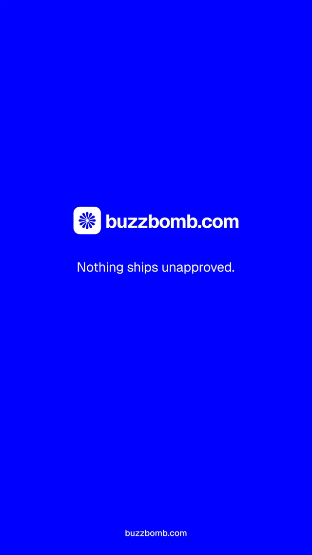 Instagram story for BuzzBomb: "Nothing ships unapproved." Brutalist style, end card layout, dark palette in blue.