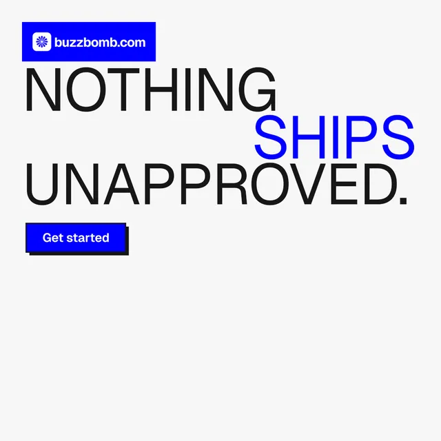 Instagram post for BuzzBomb: "Nothing ships unapproved." Brutalist style, stacked layout, light palette in white, blue.