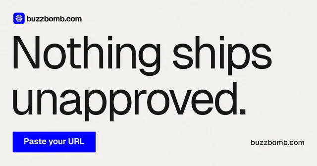 Social ad for BuzzBomb: "Nothing ships unapproved." Swiss style, poster layout, light palette in white, grey.