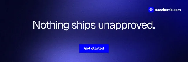 X header for BuzzBomb: "Nothing ships unapproved." Swiss style, centred layout, dark palette in black, blue.