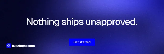 X header for BuzzBomb: "Nothing ships unapproved." Swiss style, centred layout, dark palette in black, blue.