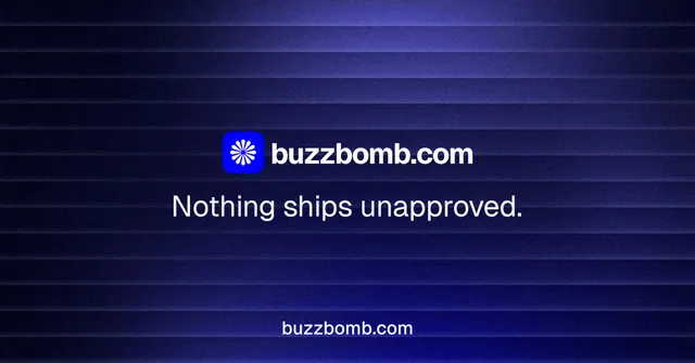 Social ad for BuzzBomb: "Nothing ships unapproved." Agentic glass style, end card layout, dark palette in black, blue.