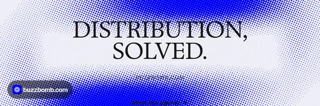 X header for BuzzBomb: "Distribution, solved." Swiss style, smallcaps layout, light palette in blue, white.