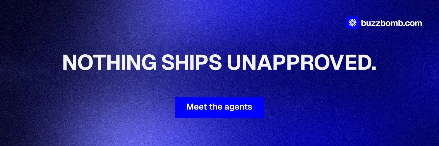 X header for BuzzBomb: "Nothing ships unapproved." Swiss style, centred layout, dark palette in blue.