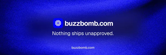 X header for BuzzBomb: "Nothing ships unapproved." Agentic glass style, end card layout, dark palette in blue.