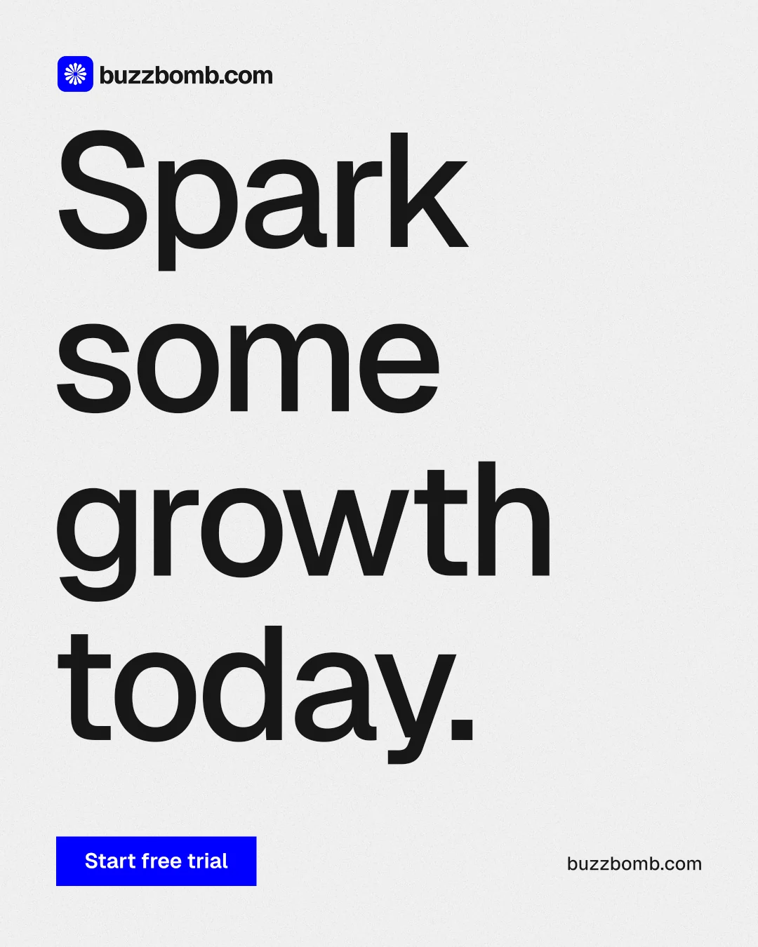 Instagram portrait post for BuzzBomb: "Spark some growth today." Swiss style, poster layout, light palette in white, grey.