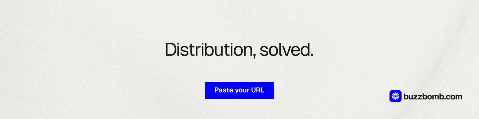 LinkedIn banner for BuzzBomb: "Distribution, solved." Swiss style, centred layout, light palette in white, blue.