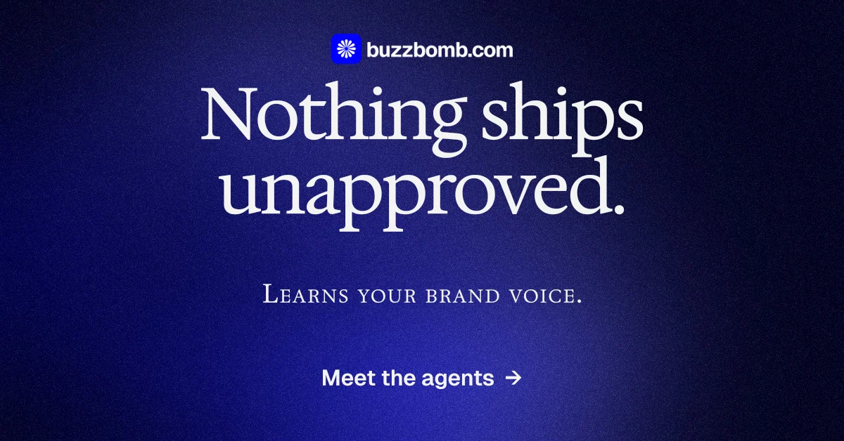 Social ad for BuzzBomb: "Nothing ships unapproved." Agentic glass style, smallcaps layout, dark palette in black, blue.