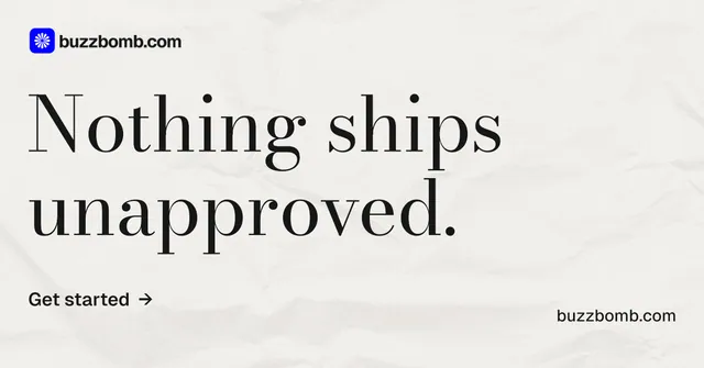 Social ad for BuzzBomb: "Nothing ships unapproved." Minimal luxury style, poster layout, light palette in white, grey.