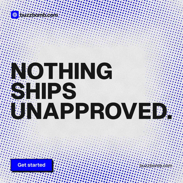 Instagram post for BuzzBomb: "Nothing ships unapproved." Brutalist style, poster layout, light palette in blue, white, grey.