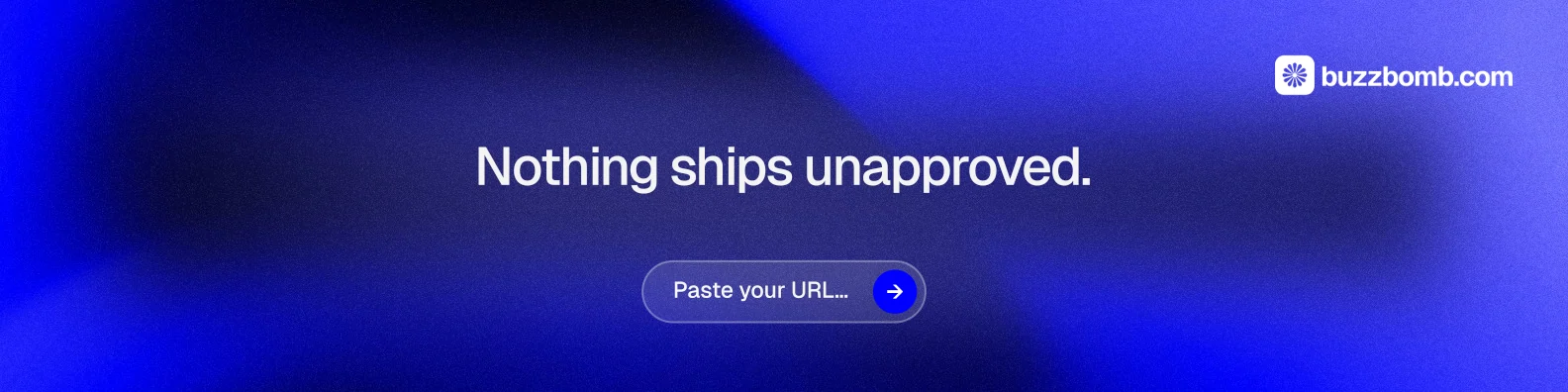 LinkedIn banner for BuzzBomb: "Nothing ships unapproved." Agentic glass style, centred layout, dark palette in blue.