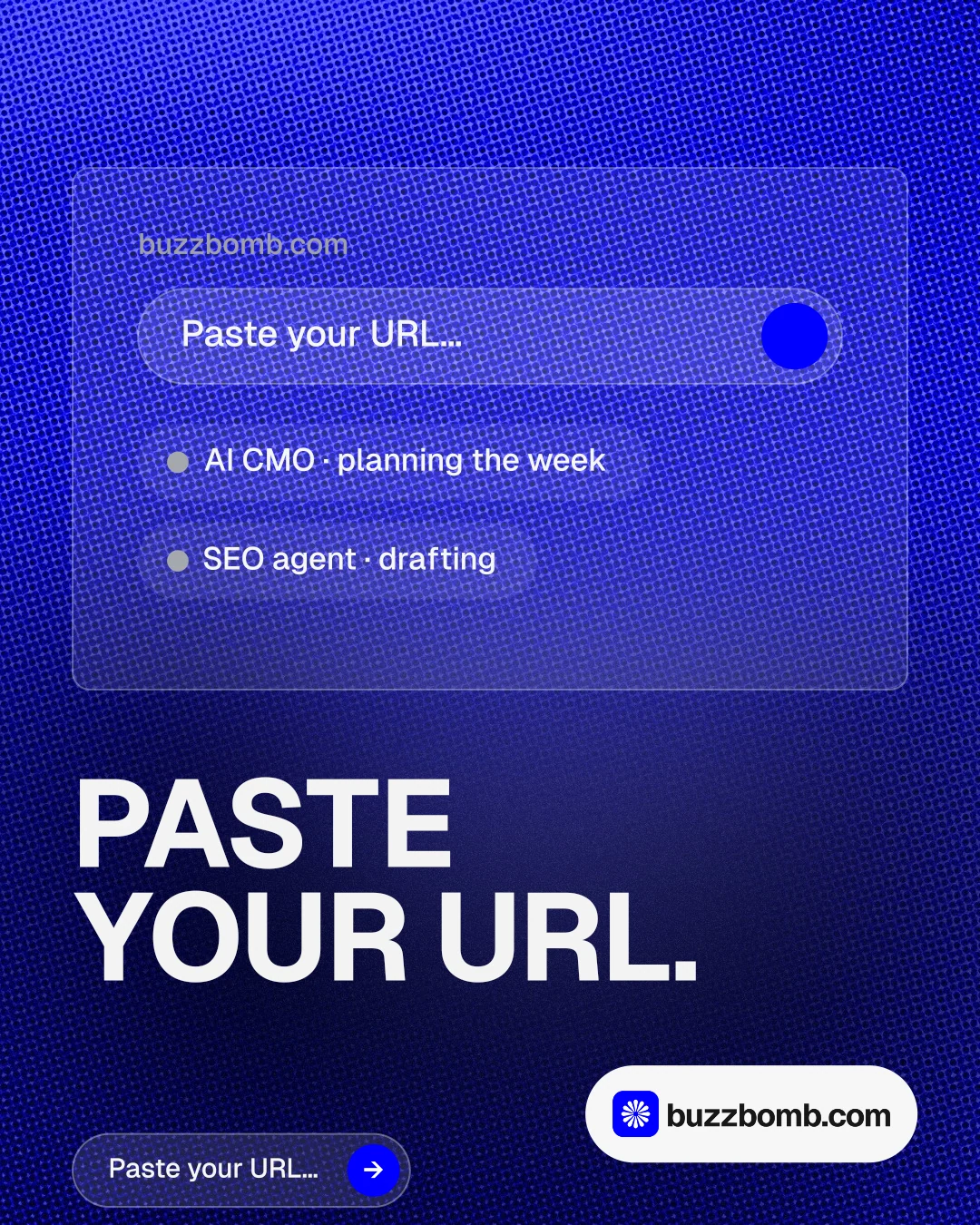 Instagram portrait post for BuzzBomb: "Paste your URL." Agentic glass style, bottom layout, dark palette in blue.