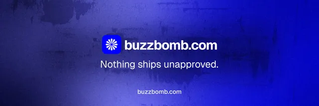 X header for BuzzBomb: "Nothing ships unapproved." Agentic glass style, end card layout, dark palette in blue.