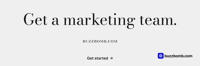 X header for BuzzBomb: "Get a marketing team." Minimal luxury style, smallcaps layout, light palette in white, grey.