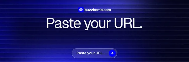 X header for BuzzBomb: "Paste your URL." Agentic glass style, centred layout, dark palette in black, blue.