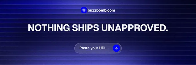 X header for BuzzBomb: "Nothing ships unapproved." Agentic glass style, centred layout, dark palette in black, blue.