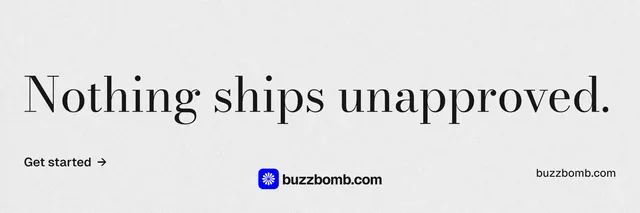 X header for BuzzBomb: "Nothing ships unapproved." Minimal luxury style, poster layout, light palette in white, grey.