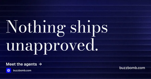 Social ad for BuzzBomb: "Nothing ships unapproved." Minimal luxury style, poster layout, dark palette in blue, black, grey.