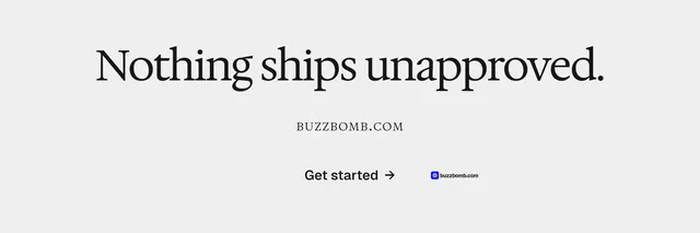 X header for BuzzBomb: "Nothing ships unapproved." Swiss style, smallcaps layout, light palette in white.