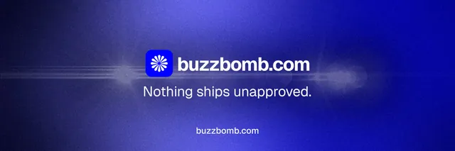 X header for BuzzBomb: "Nothing ships unapproved." Agentic glass style, end card layout, dark palette in blue.