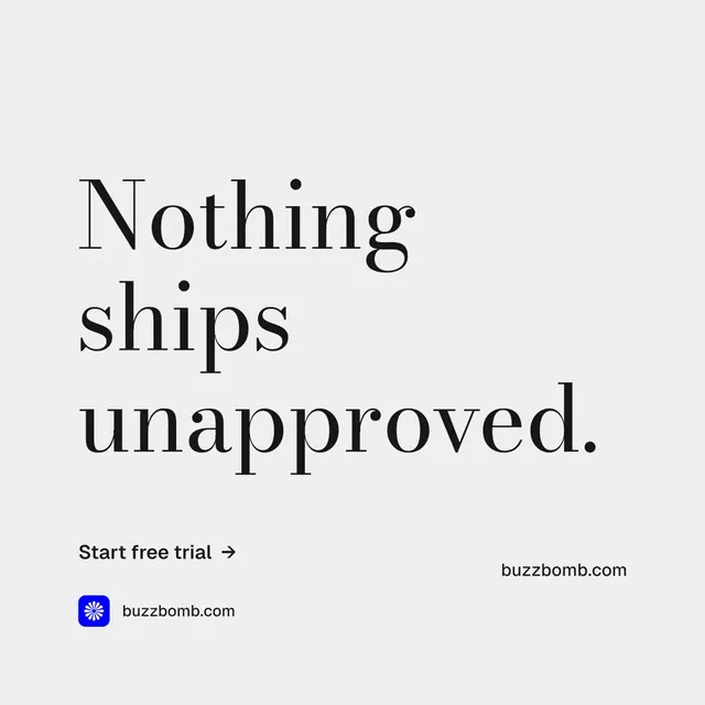 Instagram post for BuzzBomb: "Nothing ships unapproved." Minimal luxury style, poster layout, light palette in white, grey.