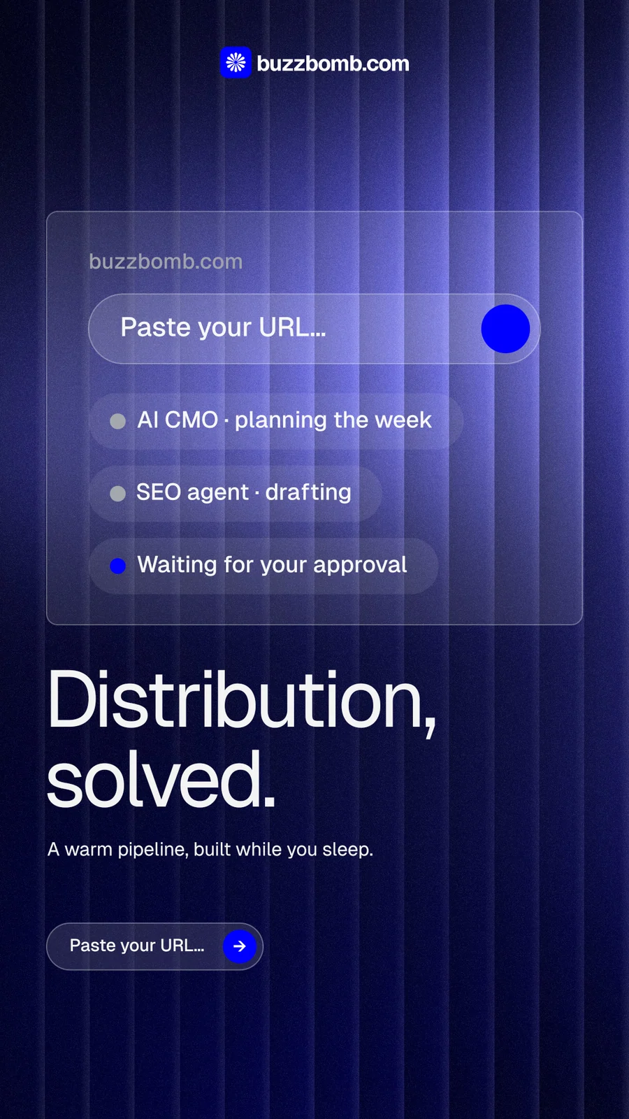 Instagram story for BuzzBomb: "Distribution, solved." Agentic glass style, bottom layout, dark palette in blue, black.
