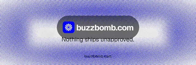 X header for BuzzBomb: "Nothing ships unapproved." Brutalist style, end card layout, light palette in blue.