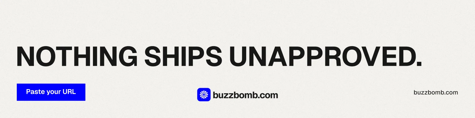 LinkedIn banner for BuzzBomb: "Nothing ships unapproved." Swiss style, poster layout, light palette in white, grey.