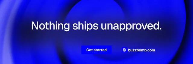 X header for BuzzBomb: "Nothing ships unapproved." Swiss style, centred layout, dark palette in blue.