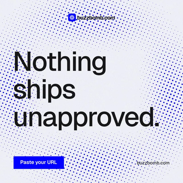 Instagram post for BuzzBomb: "Nothing ships unapproved." Swiss style, poster layout, light palette in blue, white.