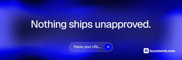 X header for BuzzBomb: "Nothing ships unapproved." Agentic glass style, centred layout, dark palette in blue.