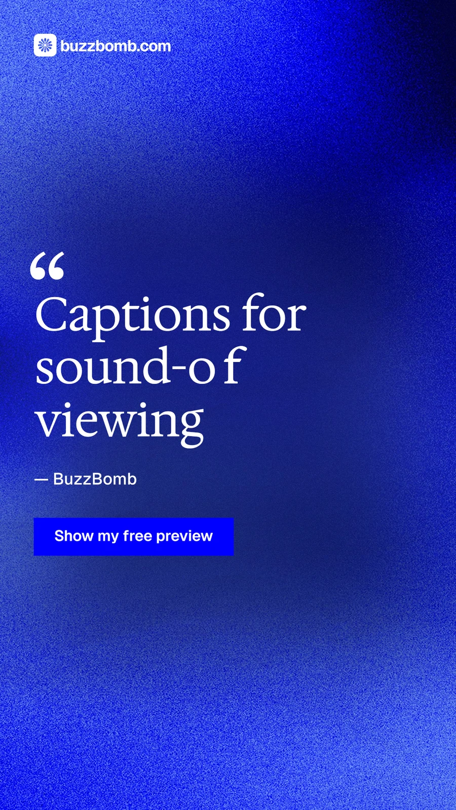 Instagram story for BuzzBomb: "Captions for sound-off viewing". Swiss style, quote layout, dark palette in blue.