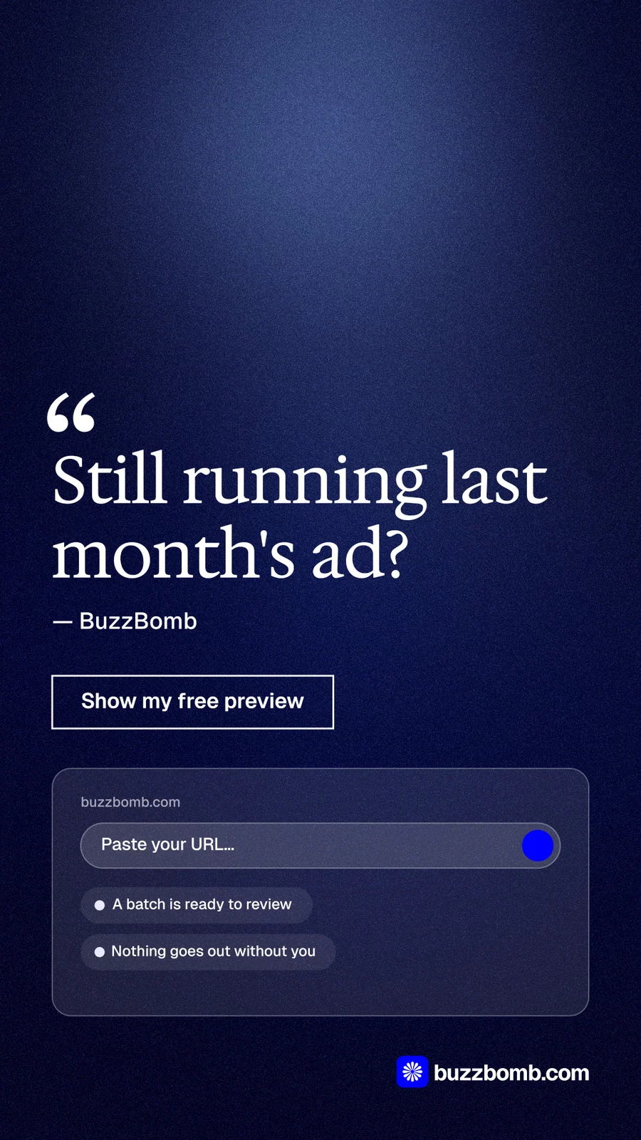 Instagram story for BuzzBomb: "Still running last month's ad?" Dark deco style, quote layout, dark palette in blue, black.