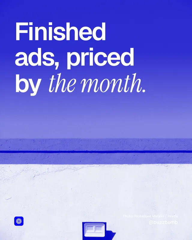 Instagram portrait post for BuzzBomb: "Finished ads, priced by the month." Duotone style, technique:pexels ingredient layout, light palette in blue, white.
