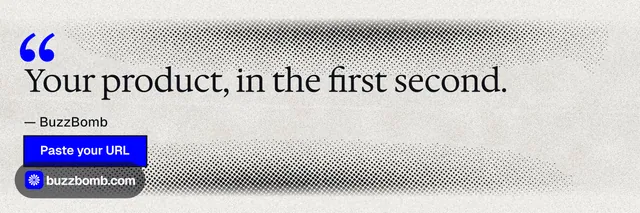 X header for BuzzBomb: "Your product, in the first second." Ink sticker style, quote layout, light palette in white, grey.