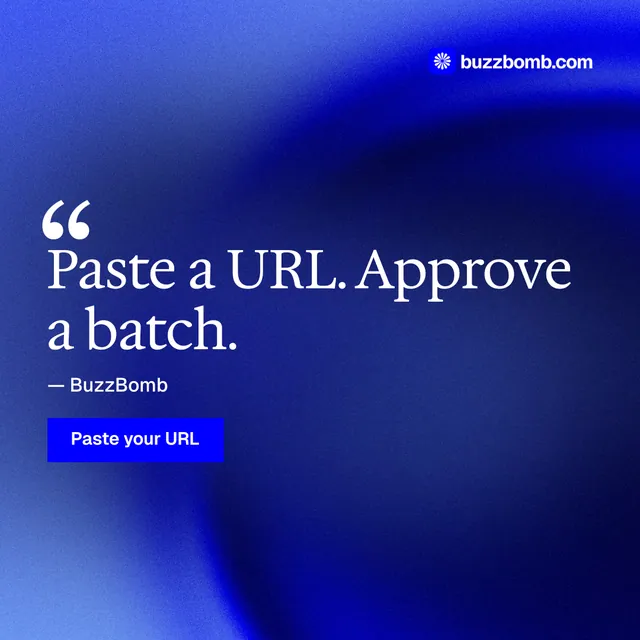 Instagram post for BuzzBomb: "Paste a URL. Approve a batch." Swiss style, quote layout, dark palette in blue.
