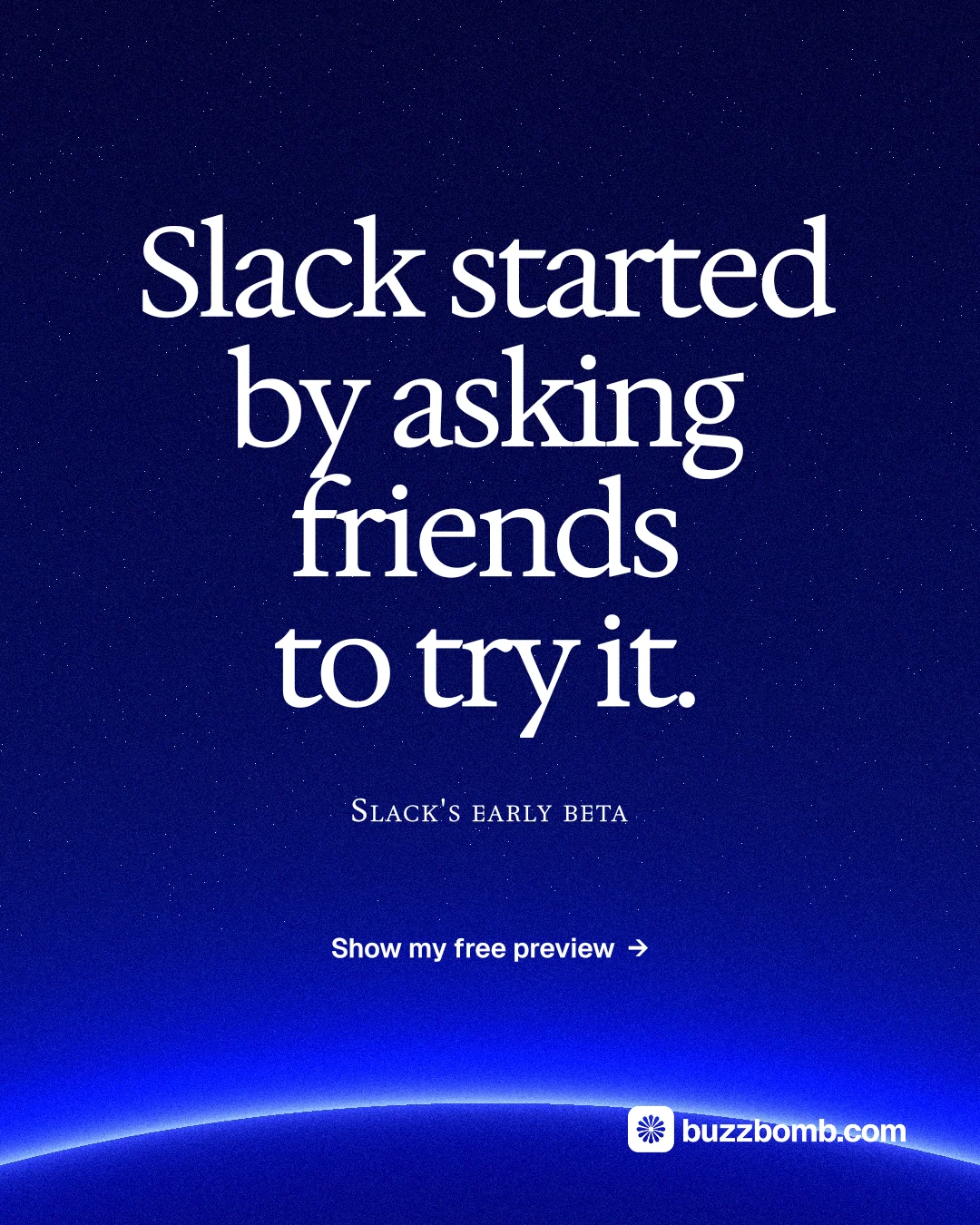 Instagram portrait post for BuzzBomb: "Slack started by asking friends to try it." Swiss style, smallcaps layout, dark palette in blue.