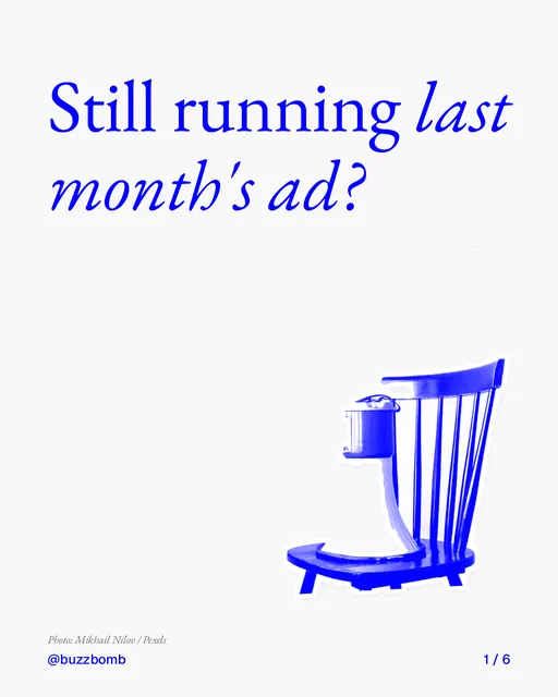 Carousel for BuzzBomb: "Still running last month's ad?". Cutout essay, 6 slides, light palette.