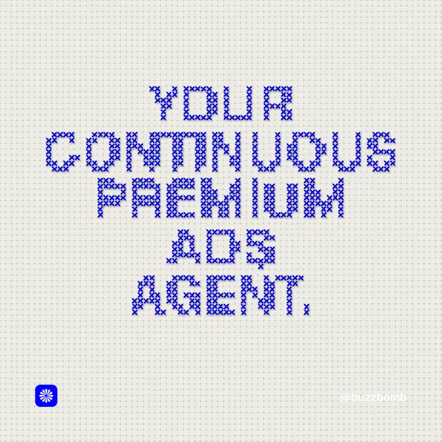 Instagram post for BuzzBomb: "Your continuous premium ads agent." Stitch style, technique:raster type fx layout, light palette in white, blue.