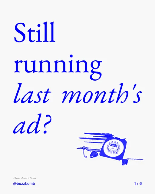 Carousel for BuzzBomb: "Still running last month's ad?". Cutout essay, 6 slides, light palette.