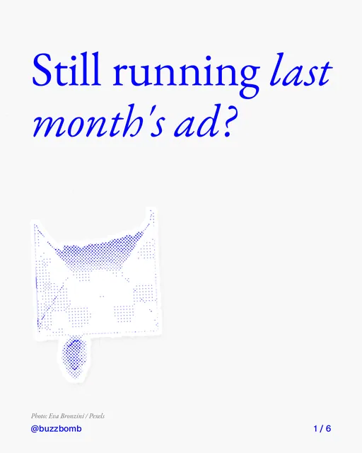 Carousel for BuzzBomb: "Still running last month's ad?". Cutout essay, 6 slides, light palette.
