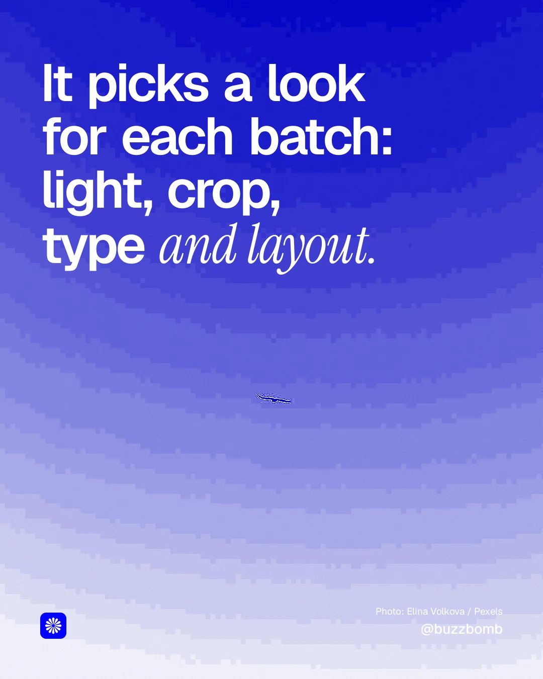 Instagram portrait post for BuzzBomb: "It picks a look for each batch: light, crop, type and layout." Duotone style, technique:pexels ingredient layout, light palette in blue.