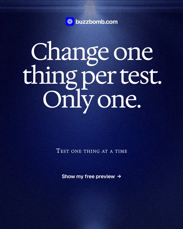 Instagram portrait post for BuzzBomb: "Change one thing per test. Only one." Dark deco style, smallcaps layout, dark palette in blue, black.