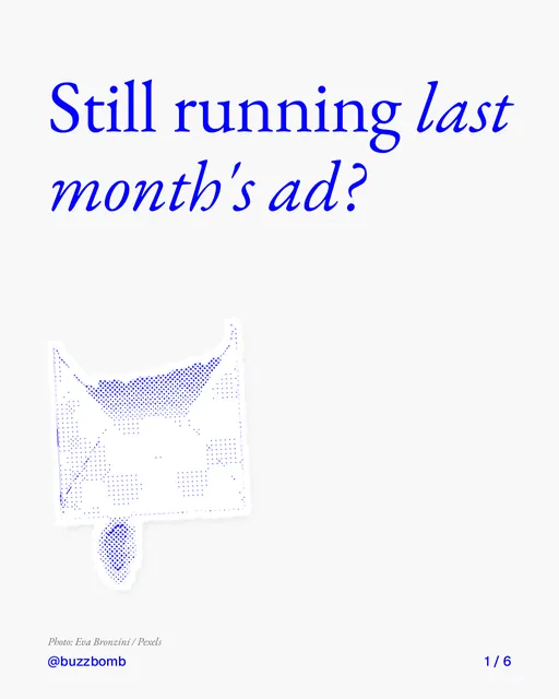 Carousel for BuzzBomb: "Still running last month's ad?". Cutout essay, 6 slides, light palette.