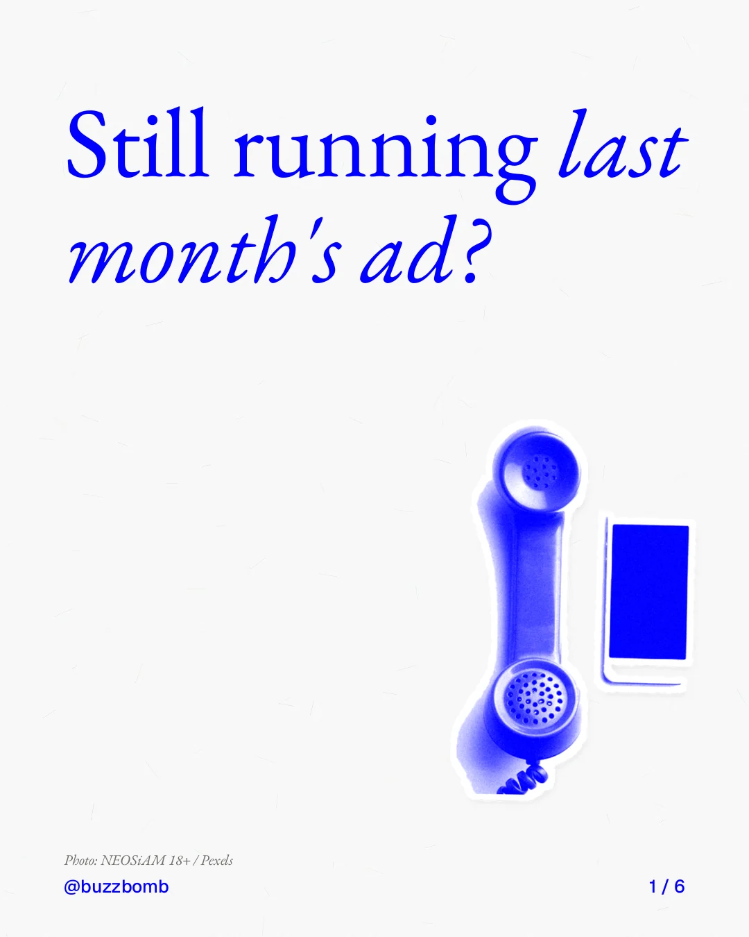 Carousel for BuzzBomb: "Still running last month's ad?". Cutout essay, 6 slides, light palette.