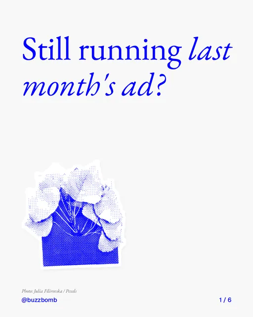 Carousel for BuzzBomb: "Still running last month's ad?". Cutout essay, 6 slides, light palette.